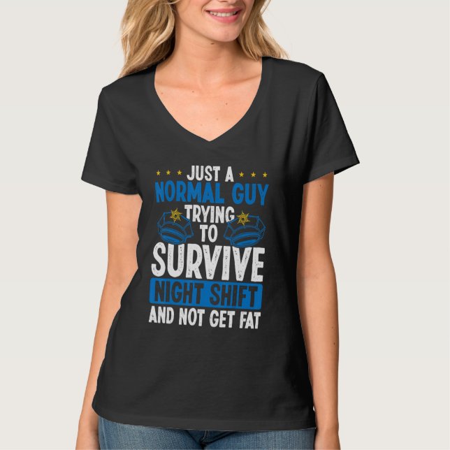 Overnight Policeman Funny Survive Night Shift Poli T-Shirt (Front)