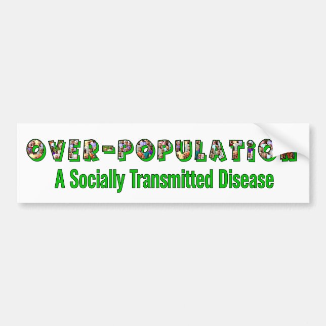 Overpopulation is an STD Bumper Sticker (Front)