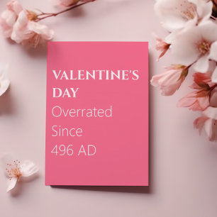 Overrated Since 496 AD Valentine's Day Card