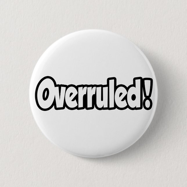 Overruled! 6 Cm Round Badge (Front)