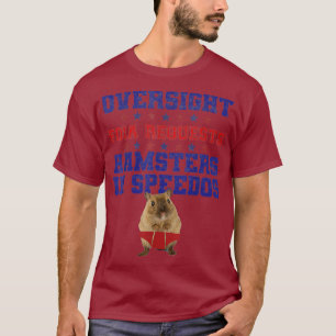 Oversight Foia Requests Hamsters in Speedos T-Shirt
