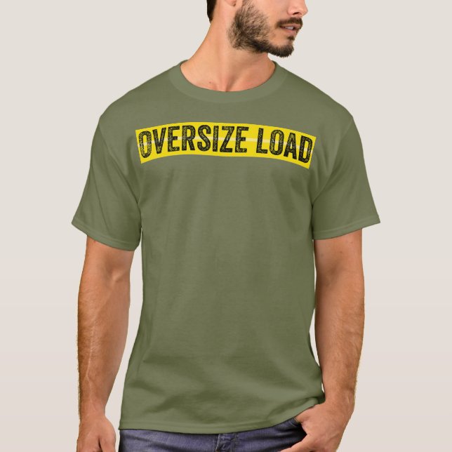 Oversize Load T-Shirt (Front)
