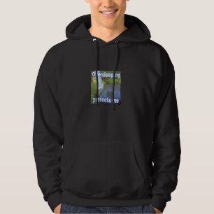 Oversleeping Protects Me Funny Sleep Meme Design Hoodie