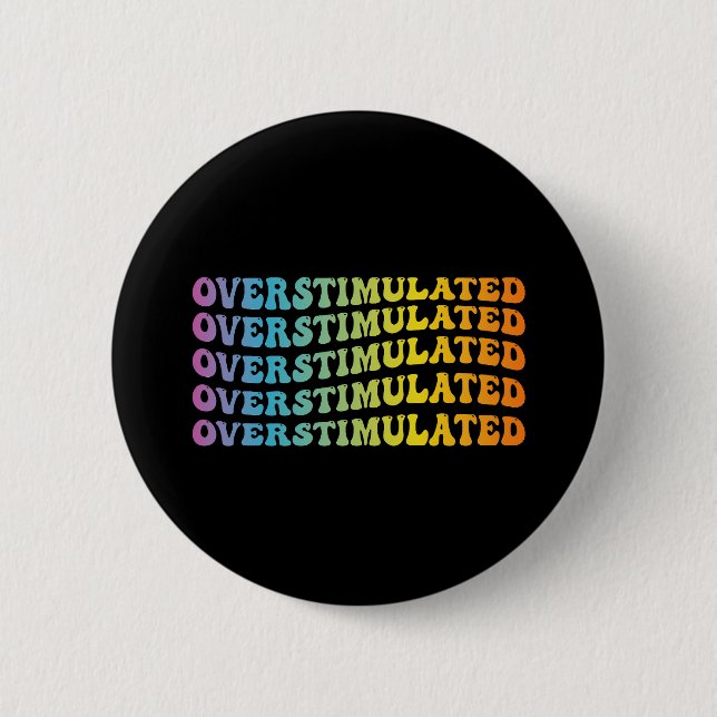 Overstimulated ADHD Awareness Flag Neurodivergent  6 Cm Round Badge (Front)
