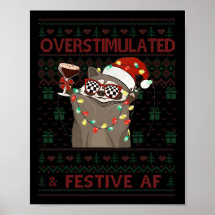 Overstimulated & Festive Af Racoon Christmas Poster