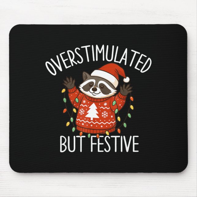 Overstimulated But Festive Christmas Racoon Men Wo Mouse Mat (Front)