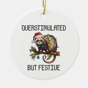 Overstimulated But Festive ferret Ceramic Tree Decoration