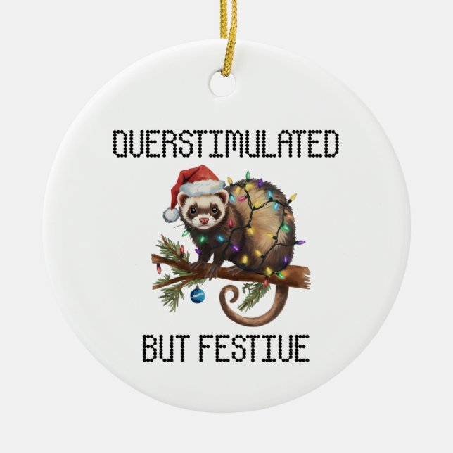 Overstimulated But Festive ferret Ceramic Tree Decoration (Front)