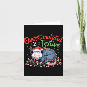 Overstimulated But Festive Funny Christmas Ossum U Card