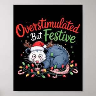 Overstimulated But Festive Funny Christmas Ossum U Poster