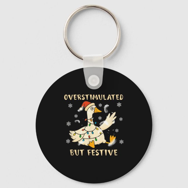 Overstimulated But Festive Goose Christmas Funny G Key Ring (Front)