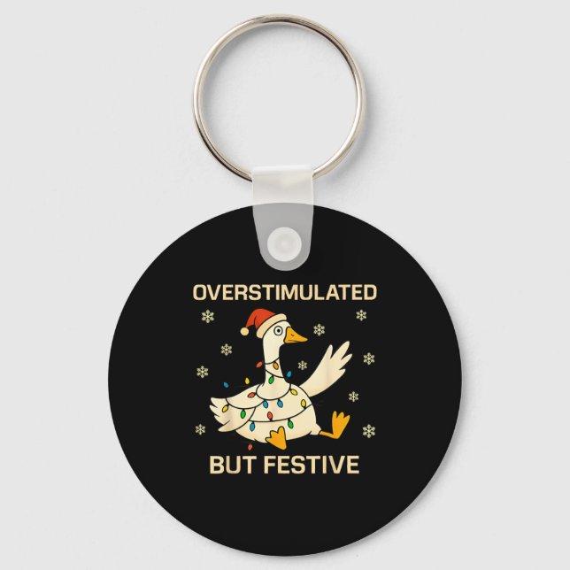 Overstimulated But Festive Goose Christmas Funny H Key Ring (Front)