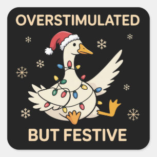 Overstimulated But Festive Goose Christmas Funny Square Sticker