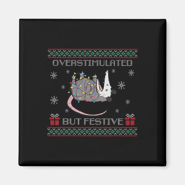 Overstimulated But Festive Opossum Ugly Sweater Ch Magnet (Front)
