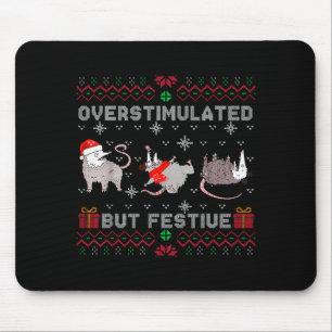 Overstimulated But Festive Opossum Ugly Sweater Ch Mouse Mat