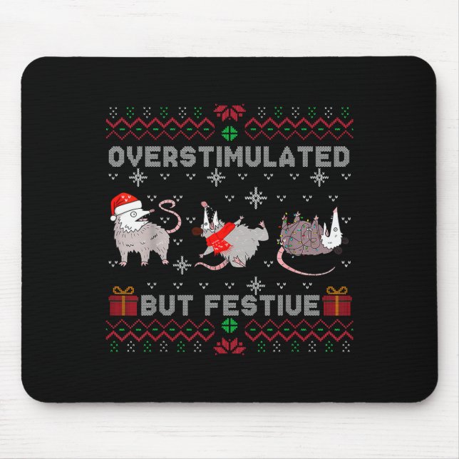 Overstimulated But Festive Opossum Ugly Sweater Ch Mouse Mat (Front)