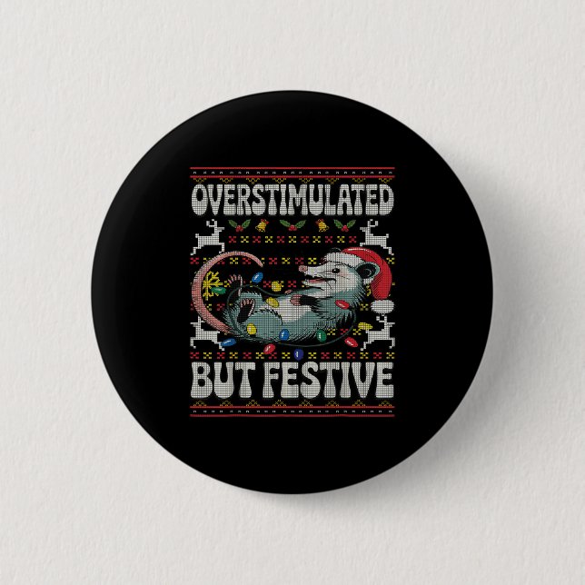 Overstimulated But Festive Ossum Christmas Ugly Sw 6 Cm Round Badge (Front)