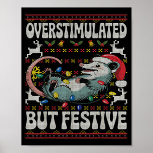 Overstimulated But Festive Ossum Christmas Ugly Sw Poster