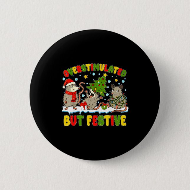 Overstimulated But Festive Ossum Ugly Sweater Chri 6 Cm Round Badge (Front)