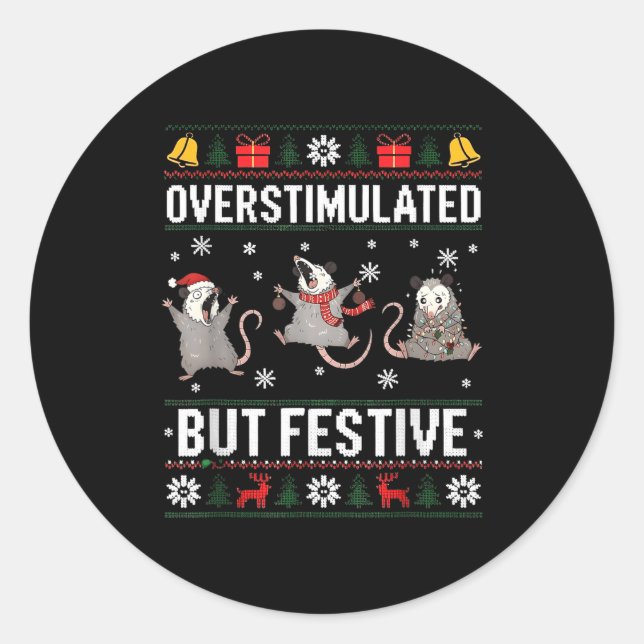 Overstimulated But Festive Ossum Ugly Sweater Chri Classic Round Sticker (Front)