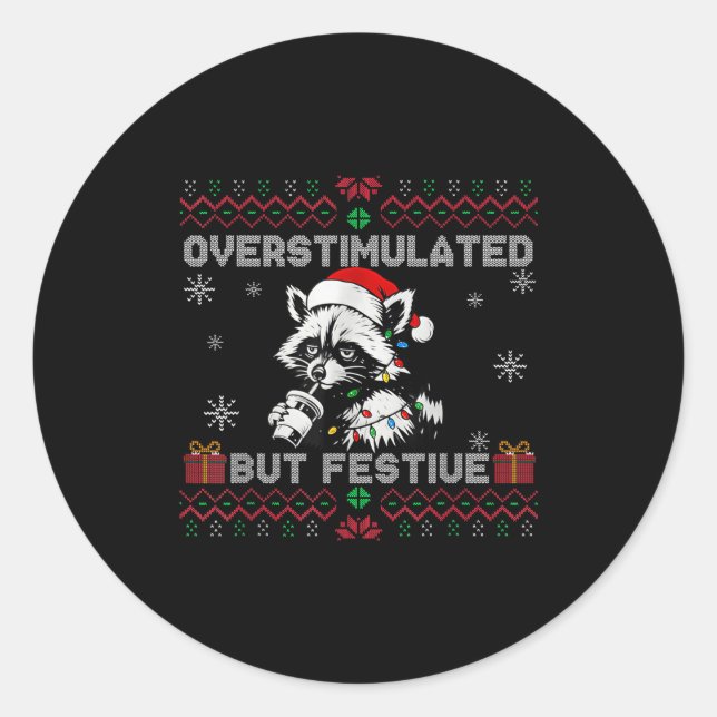 Overstimulated But Festive Ossum Ugly Sweater Chri Classic Round Sticker (Front)