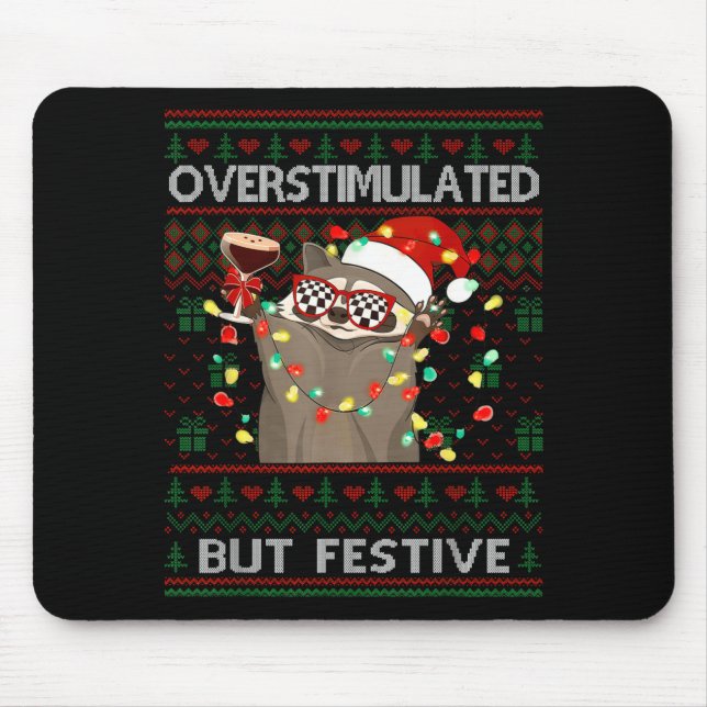 Overstimulated But Festive Raccoon Ugly Sweater Ch Mouse Mat (Front)