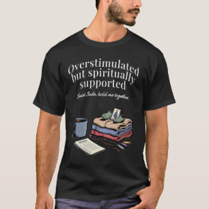 Overstimulated Catholic Mum Saint Jude Patron Supp T-Shirt
