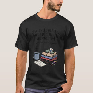 Overstimulated Catholic Mum Saint Jude Patron Supp T-Shirt