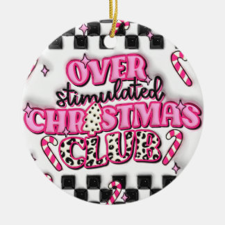 "Overstimulated Christmas Club Pink Ornament" Ceramic Tree Decoration
