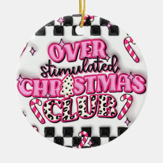 "Overstimulated Christmas Club Pink Ornament" Ceramic Tree Decoration (Front)