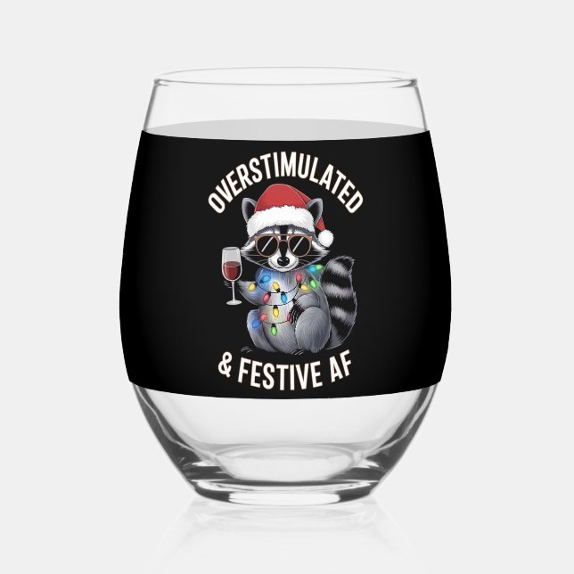 Overstimulated & Festive AF Racoon Espresso Lover Stemless Wine Glass (Back)