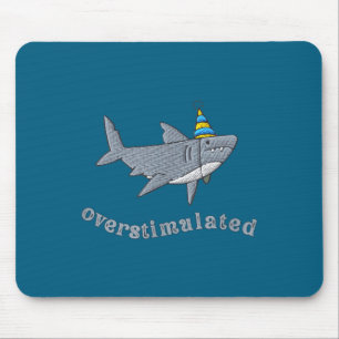 Overstimulated Hat Shark Funny Birthday,men,women  Mouse Mat