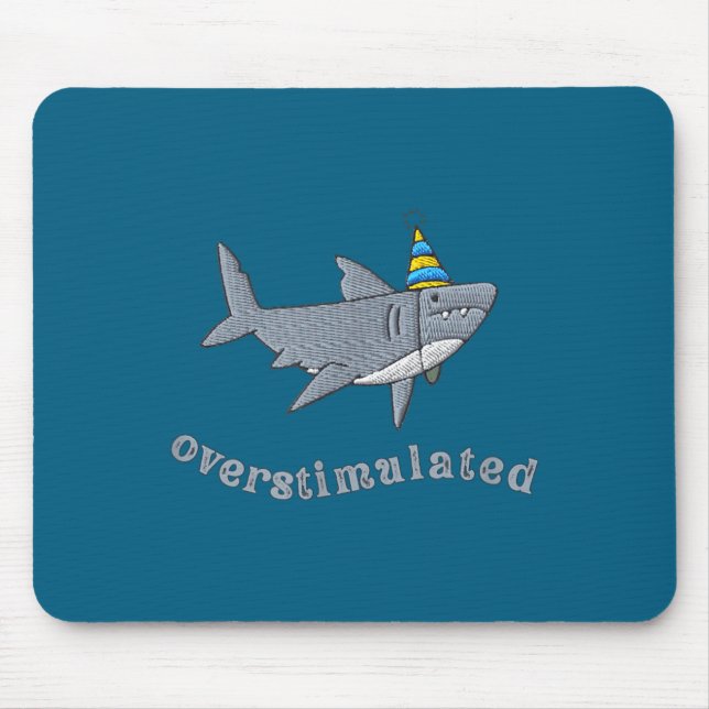 Overstimulated Hat Shark Funny Birthday,men,women  Mouse Mat (Front)