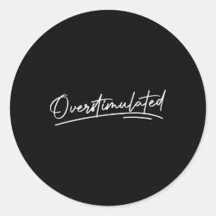 Overstimulated Mental Health Awareness Classic Round Sticker