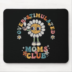 Overstimulated Moms Club Groovy Funny Mothers Day Mouse Mat