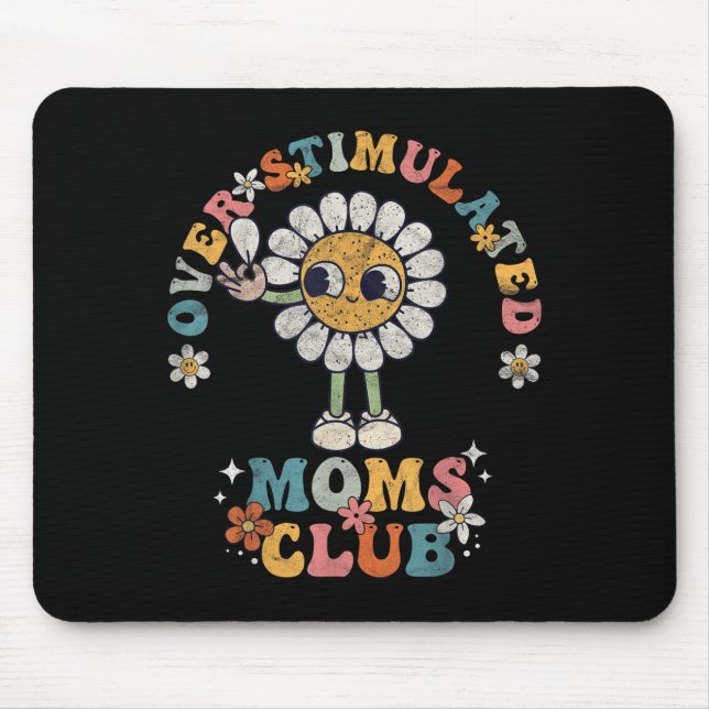Overstimulated Moms Club Groovy Funny Mothers Day  Mouse Mat (Front)