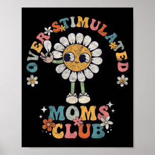 Overstimulated Moms Club Groovy Funny Mothers Day Poster