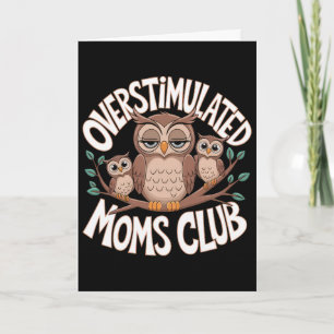 Overstimulated Moms Club Mum Depression Mental Hea Card