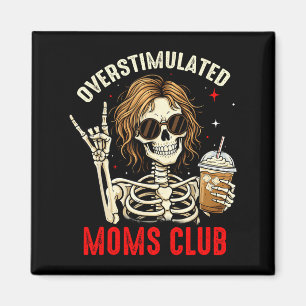 Overstimulated moms club neurodivergent mum mother magnet