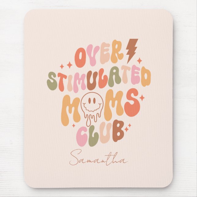 Overstimulated Moms Club – Relatable and Real Mouse Mat (Front)