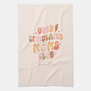 Overstimulated Moms Club – Relatable and Real Tea Towel