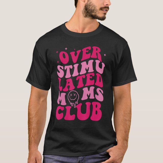 Overstimulated Moms Club Retro Funny Groovy T-Shirt (Front)