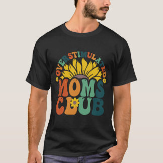 Overstimulated Moms Club Shirt, Cute Retro for Mum T-Shirt