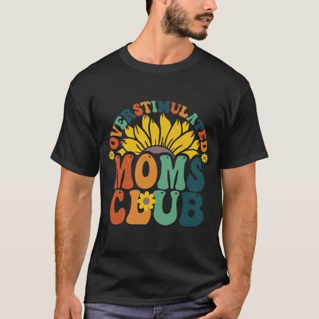 Overstimulated Moms Club Shirt, Cute Retro for Mum T-Shirt (Front)
