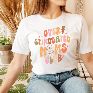 Overstimulated Moms Club Shirt Mama Tshirt for Mum