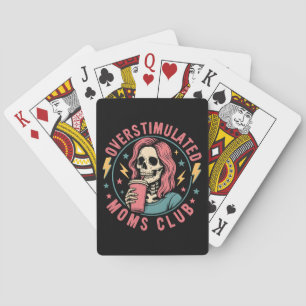 Overstimulated Moms Club Skull Messy Mum Life Playing Cards