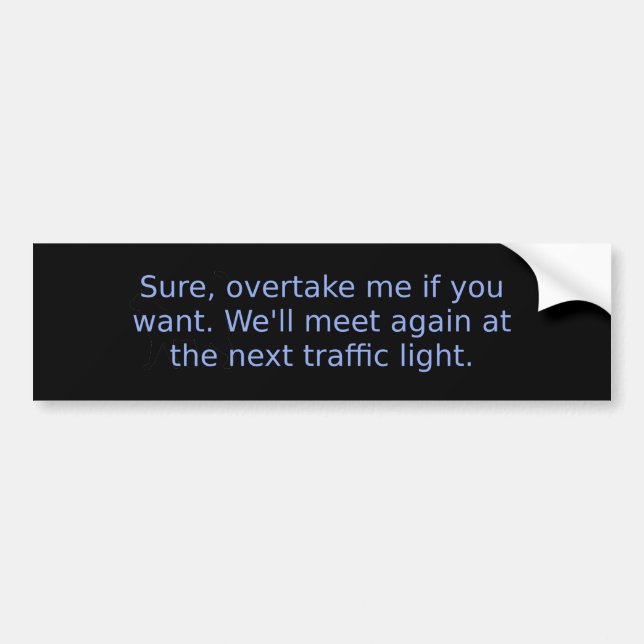 Overtake Me If You Want Bumper Sticker (Front)