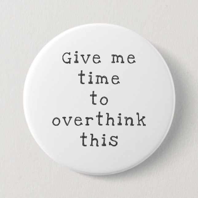 Overthink 7.5 Cm Round Badge (Front)