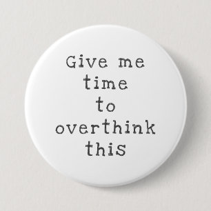 Overthink 7.5 Cm Round Badge