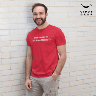 Overthink It Till You Makeit Funny Character Quote T-Shirt